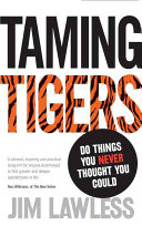 jim-lawless-taming-tigers-do-things-you-never-thought-you-could